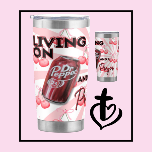 “Dr. Pepper and a Prayer” Stainless Tumbler 20 oz